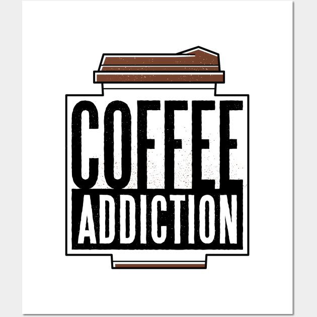Coffee Addiction Wall Art by madeinchorley
